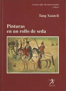 Coberta del llibre Tang, Xuan Li. Pinturas en un rollo de seda / recogidas y traducidas del francés por Teresa Juvé.  Palafrugell :  Orion 93, DL 1991