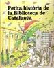 Coberta del llibre Petita història de la Biblioteca de Catalunya